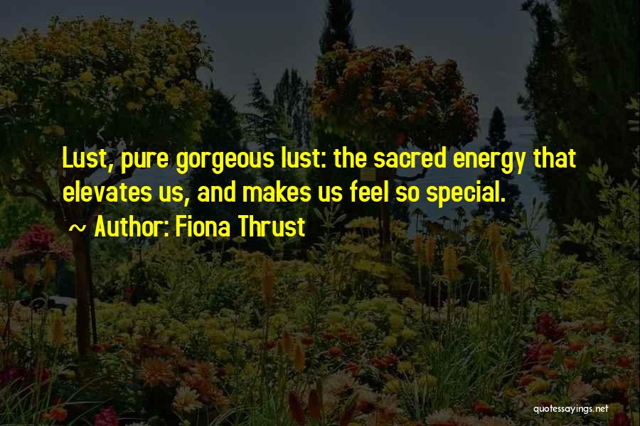 She Is So Gorgeous Quotes By Fiona Thrust