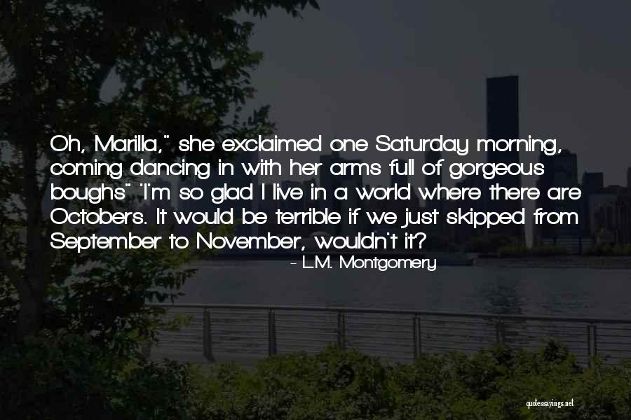 She Is So Gorgeous Quotes By L.M. Montgomery