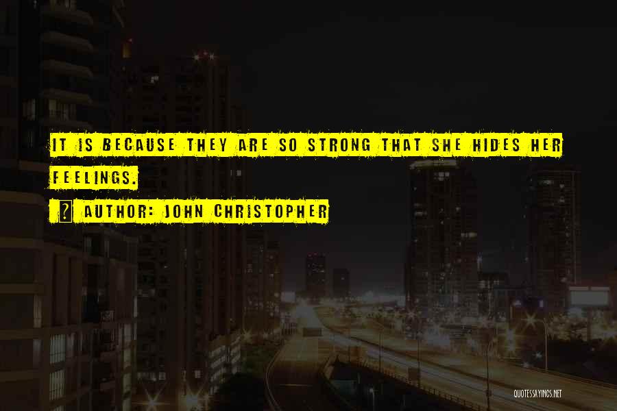 She Is So Strong Quotes By John Christopher