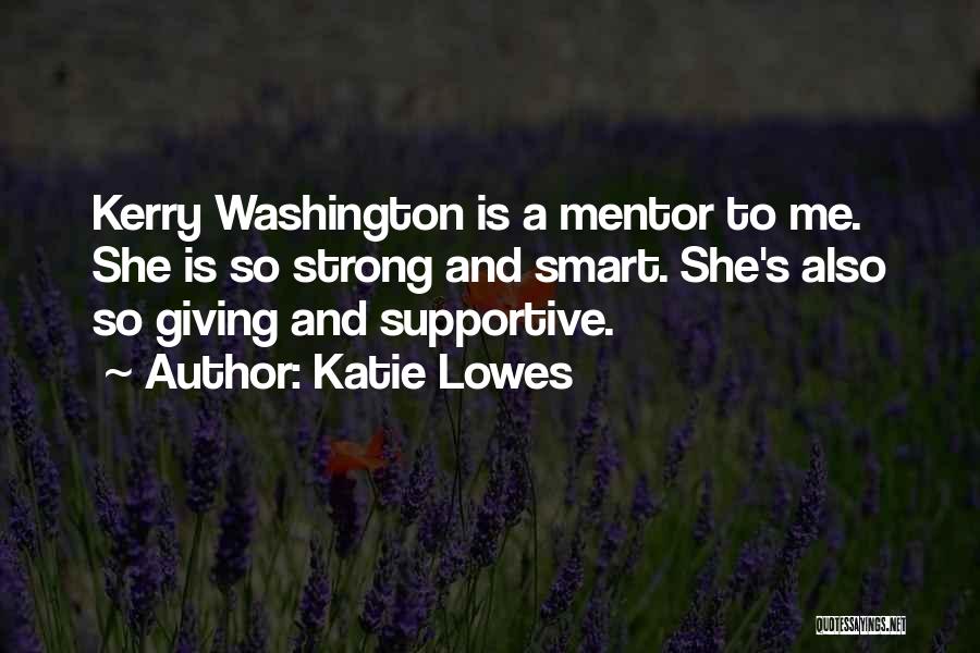 She Is So Strong Quotes By Katie Lowes