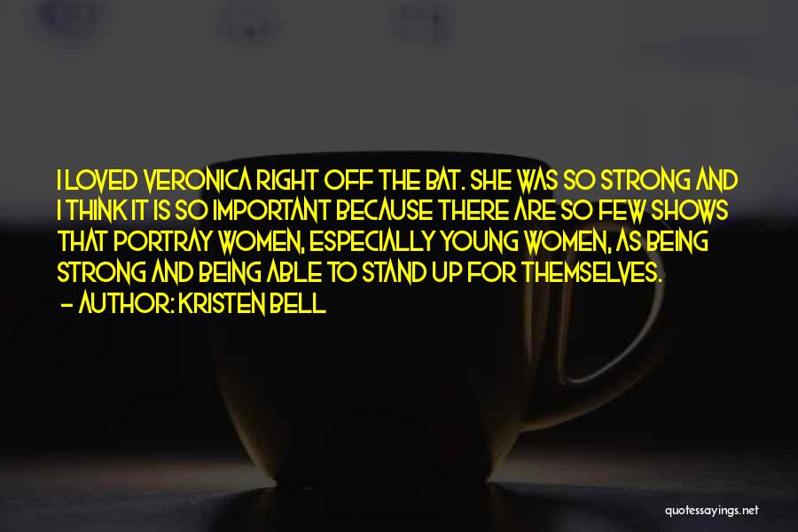 She Is So Strong Quotes By Kristen Bell