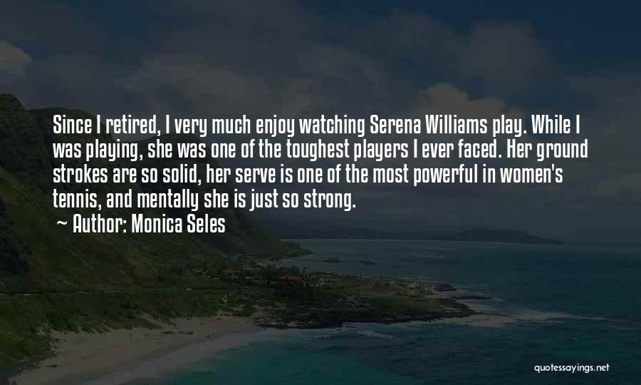 She Is So Strong Quotes By Monica Seles