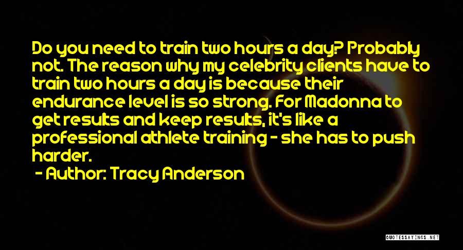 She Is So Strong Quotes By Tracy Anderson