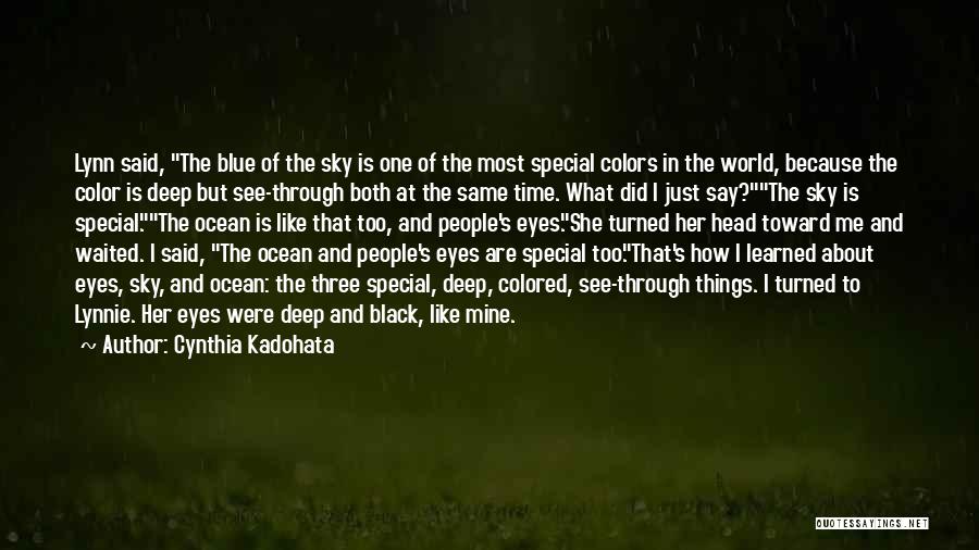 She Is Special To Me Quotes By Cynthia Kadohata