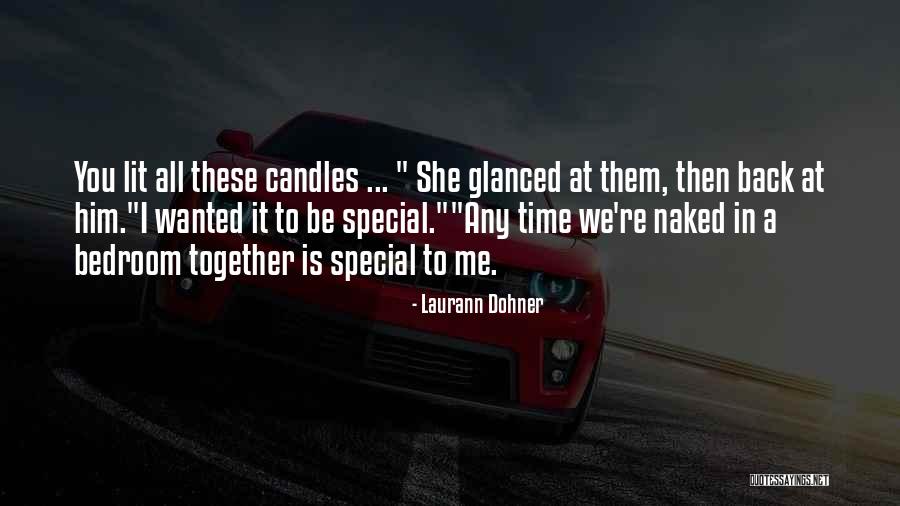 She Is Special To Me Quotes By Laurann Dohner