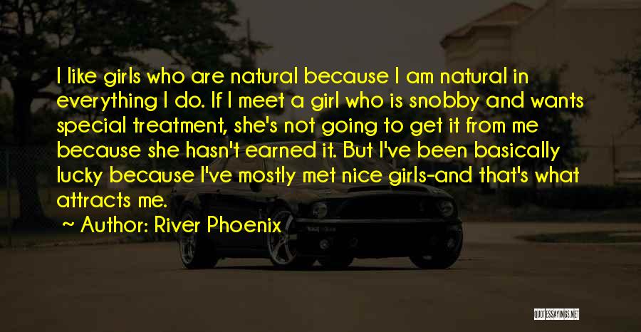 She Is Special To Me Quotes By River Phoenix