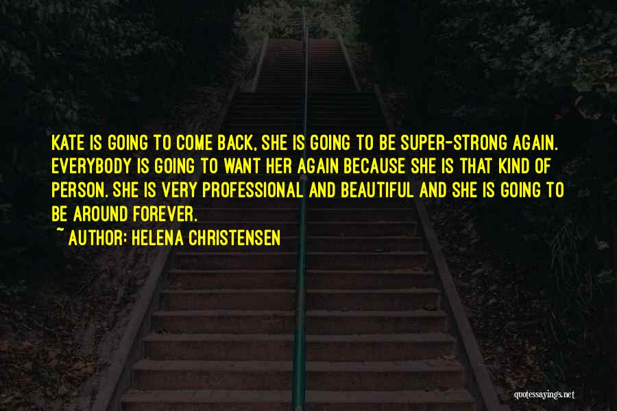 She Is Strong Because Quotes By Helena Christensen