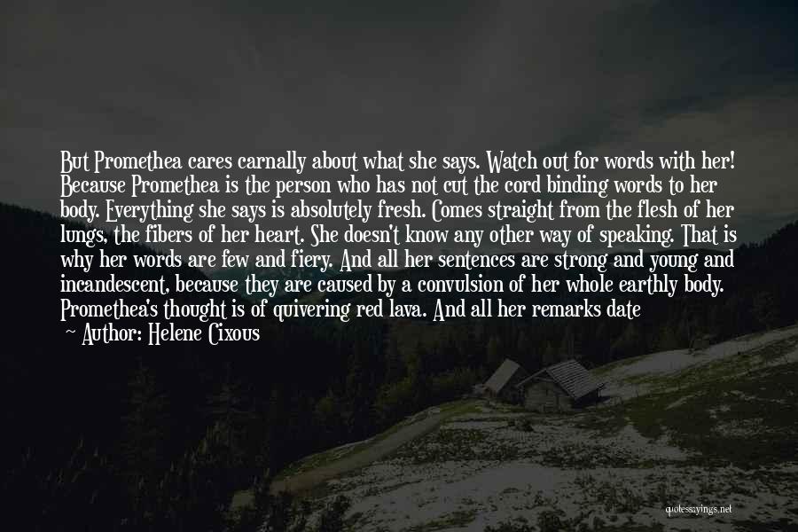 She Is Strong Because Quotes By Helene Cixous