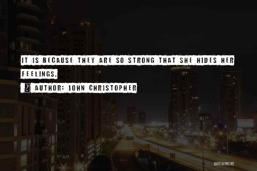 She Is Strong Because Quotes By John Christopher