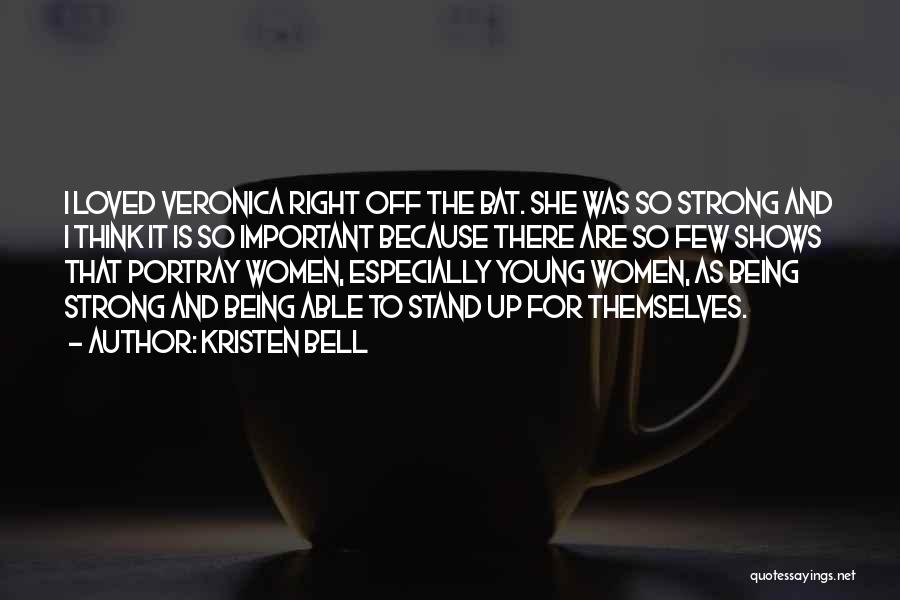 She Is Strong Because Quotes By Kristen Bell