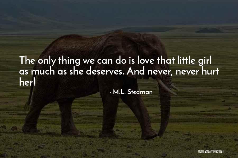 She Is The Girl Quotes By M.L. Stedman