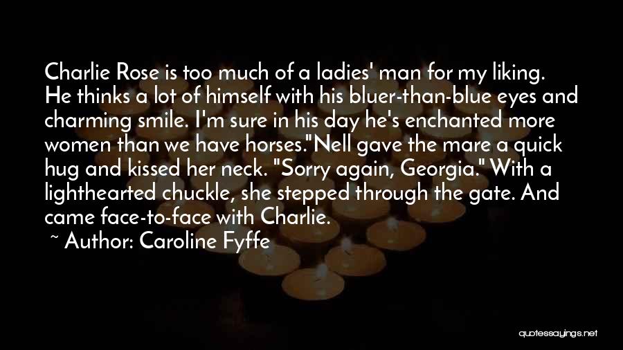 She Is The Man Quotes By Caroline Fyffe