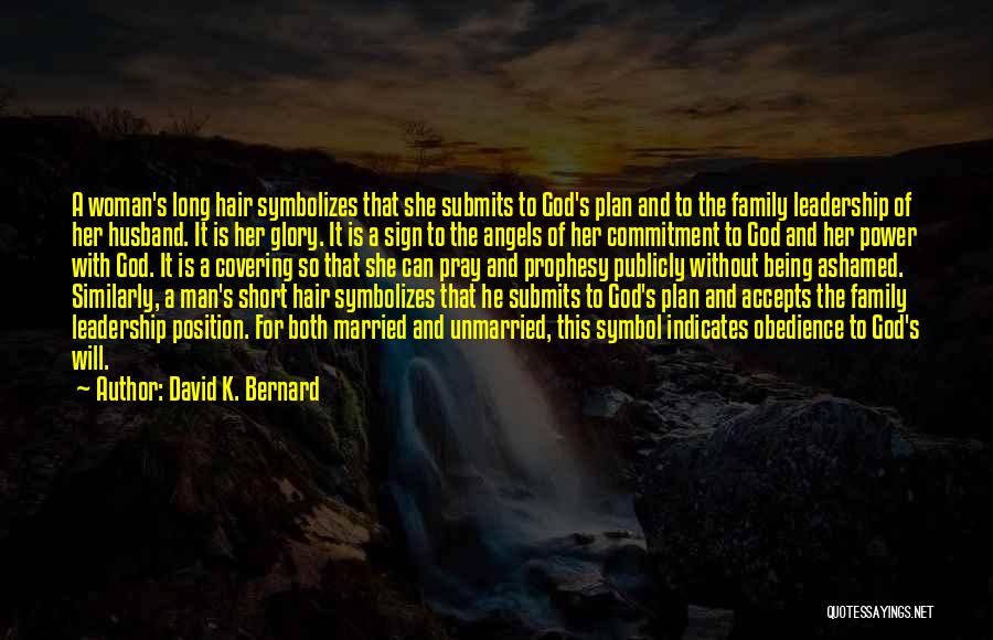 She Is The Man Quotes By David K. Bernard