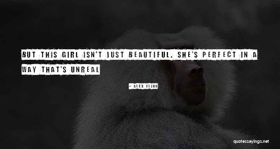 She Is The Most Beautiful Girl Quotes By Alex Flinn