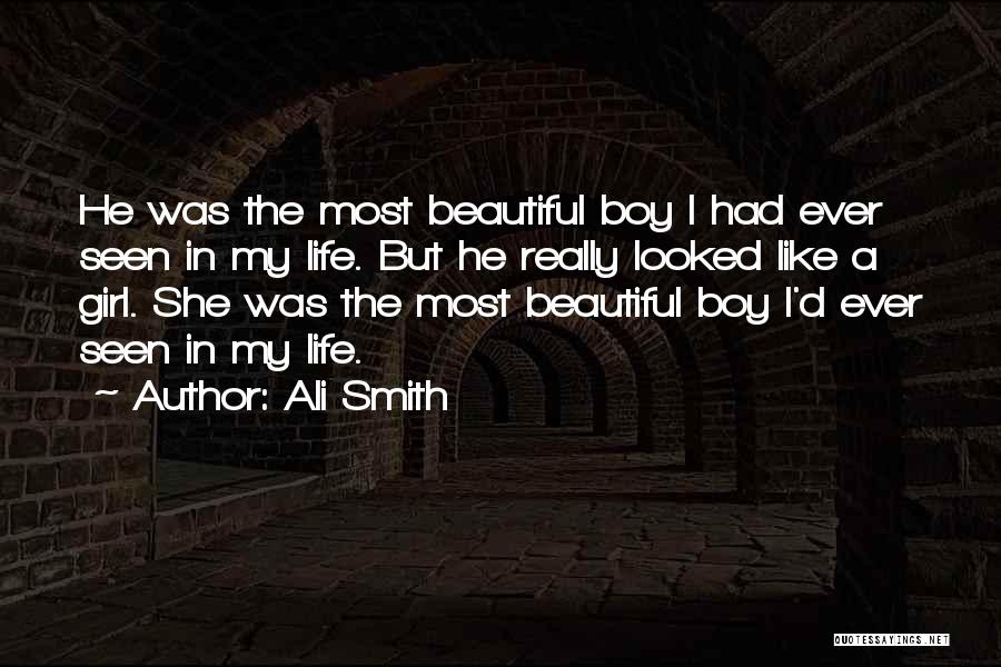 She Is The Most Beautiful Girl Quotes By Ali Smith