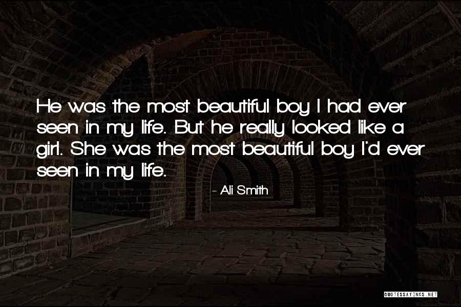 She Is The Most Beautiful Girl Quotes By Ali Smith She Is The Most Beautiful Girl Quotes By Ali Smith