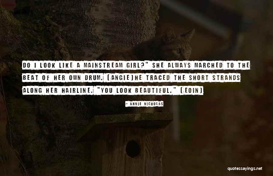 She Is The Most Beautiful Girl Quotes By Annie Nicholas