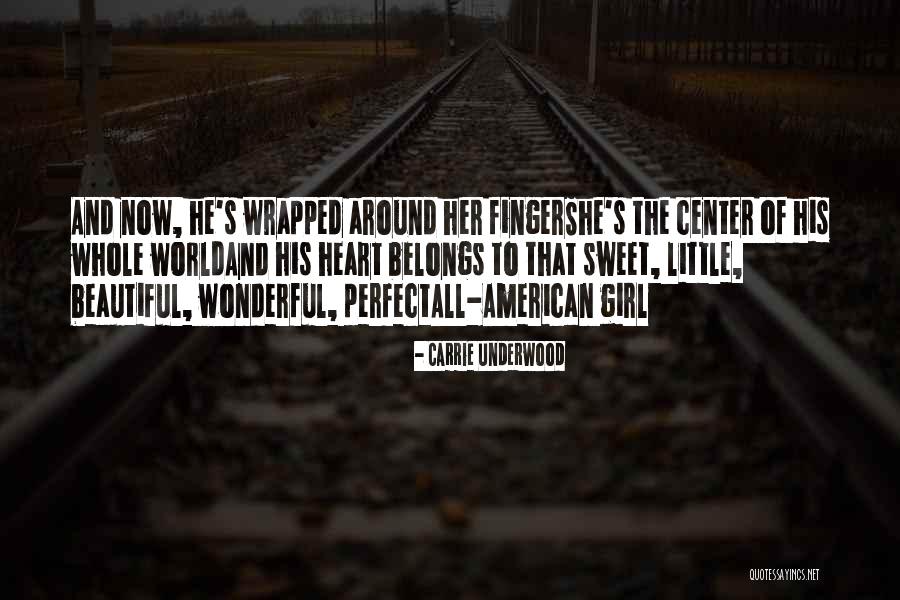 She Is The Most Beautiful Girl Quotes By Carrie Underwood She Is The Most Beautiful Girl Quotes By Carrie Underwood