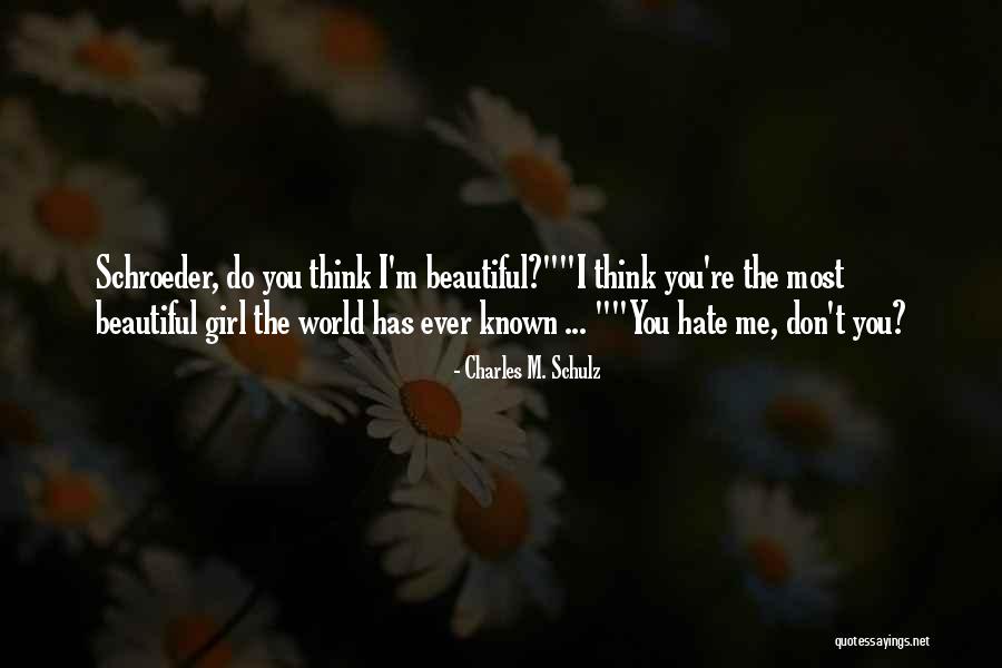 She Is The Most Beautiful Girl Quotes By Charles M. Schulz