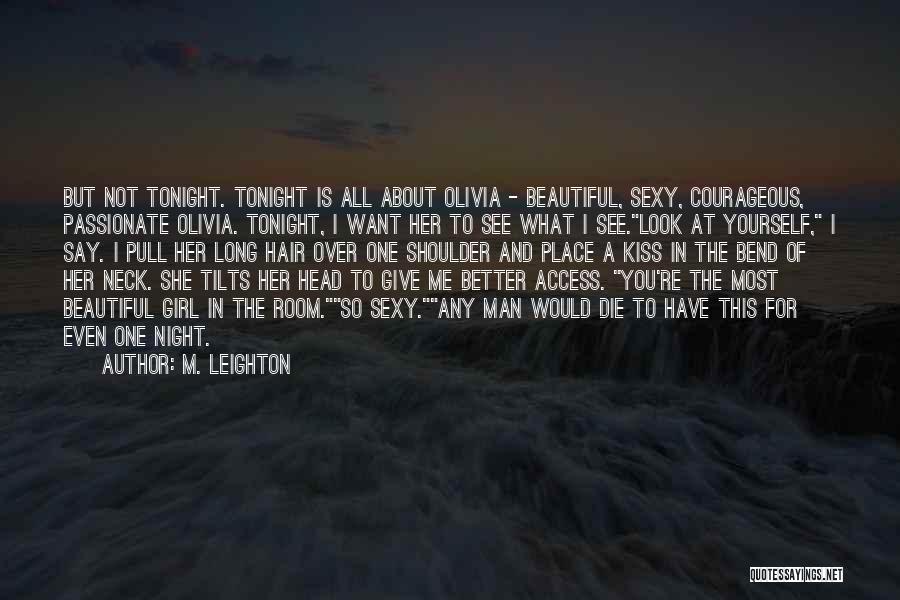 She Is The Most Beautiful Girl Quotes By M. Leighton