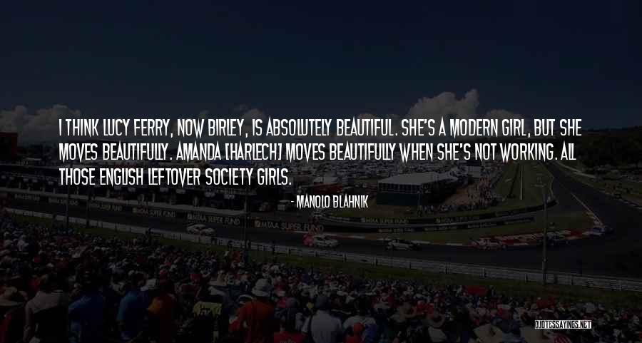 She Is The Most Beautiful Girl Quotes By Manolo Blahnik She Is The Most Beautiful Girl Quotes By Manolo Blahnik