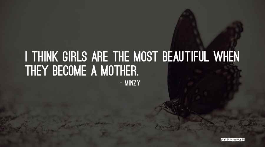 She Is The Most Beautiful Girl Quotes By Minzy