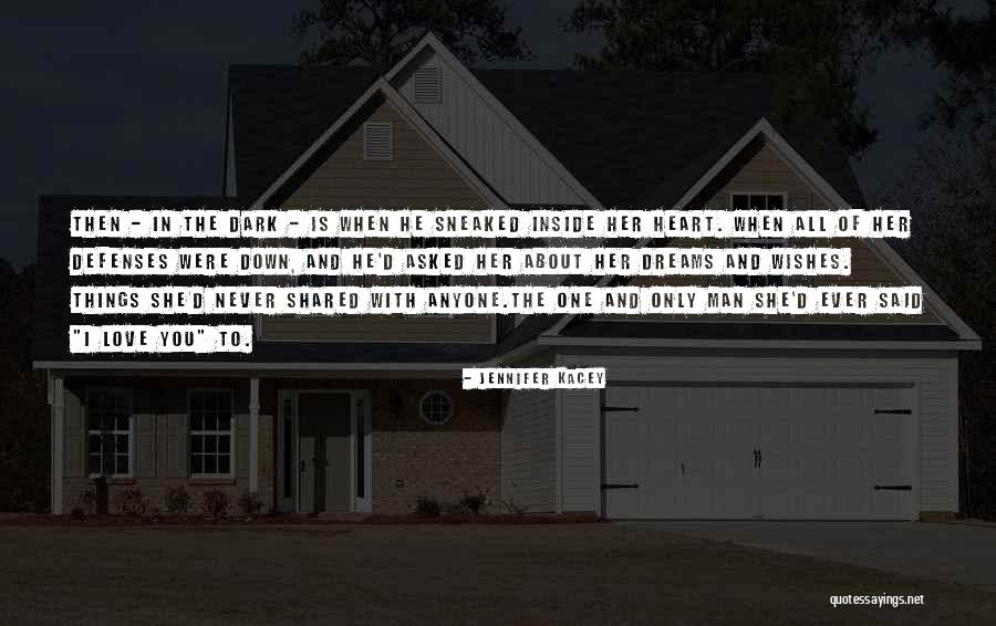 She Is The One Love Quotes By Jennifer Kacey She Is The One Love Quotes By Jennifer Kacey