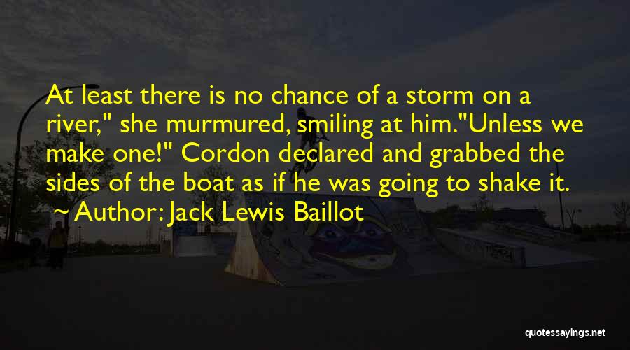 She Is The Storm Quotes By Jack Lewis Baillot