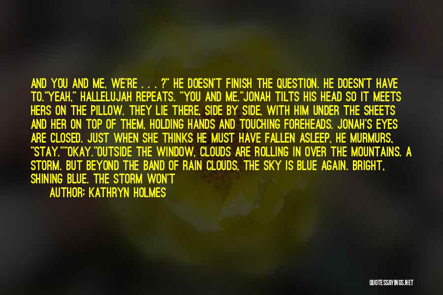 She Is The Storm Quotes By Kathryn Holmes