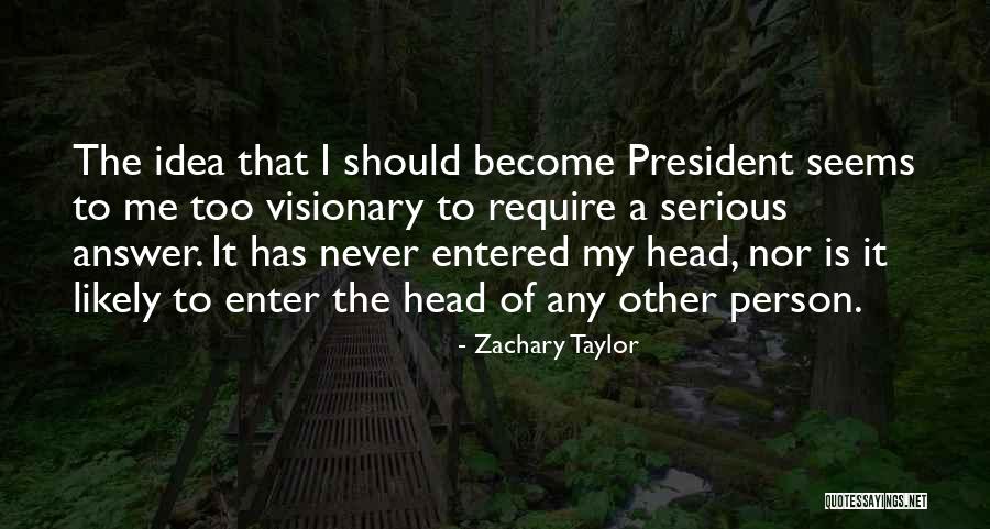 She Is Visionary Quotes By Zachary Taylor She Is Visionary Quotes By Zachary Taylor