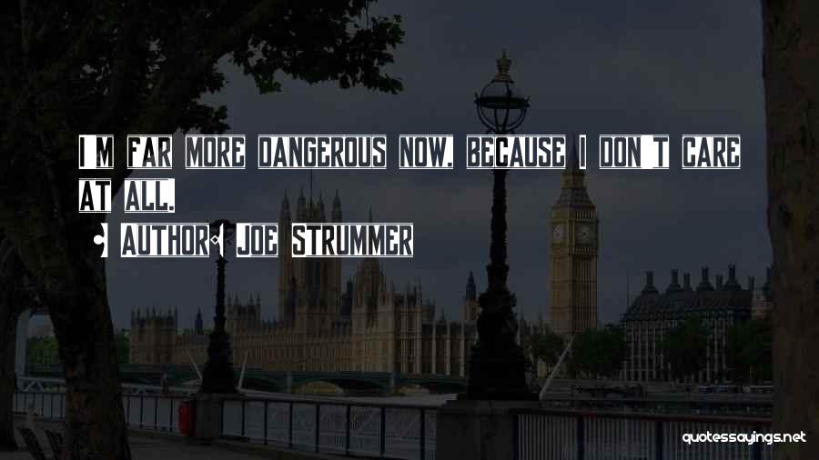 She Just Dont Care Quotes By Joe Strummer