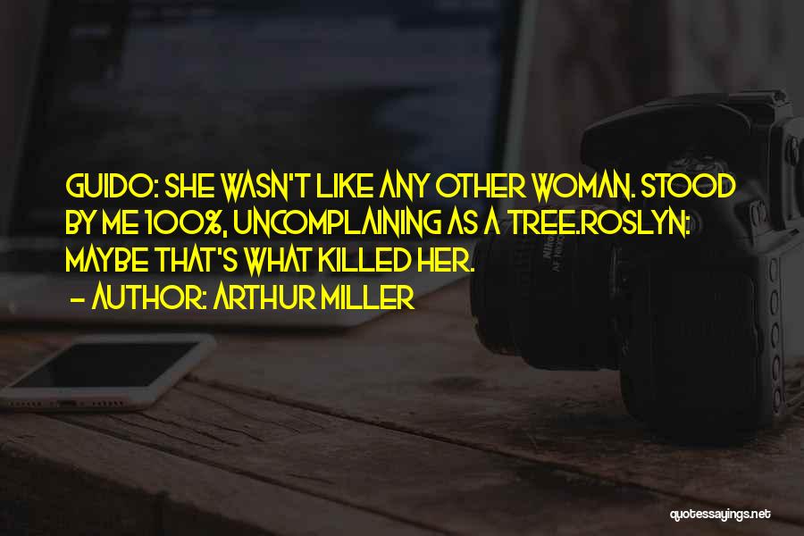 She Killed Me Quotes By Arthur Miller