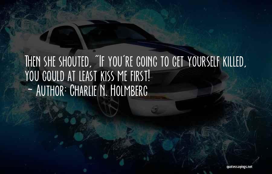 She Killed Me Quotes By Charlie N. Holmberg