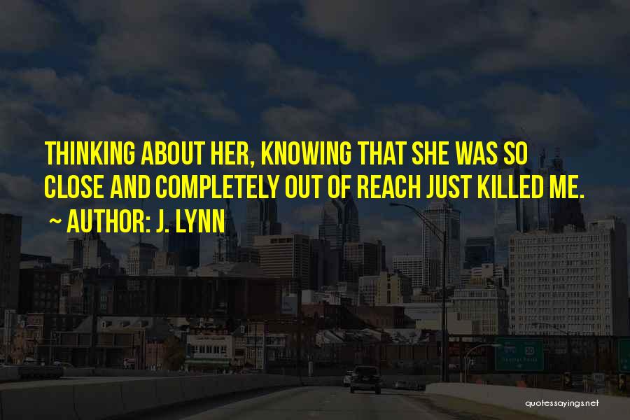 She Killed Me Quotes By J. Lynn