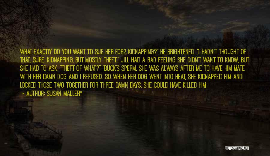 She Killed Me Quotes By Susan Mallery