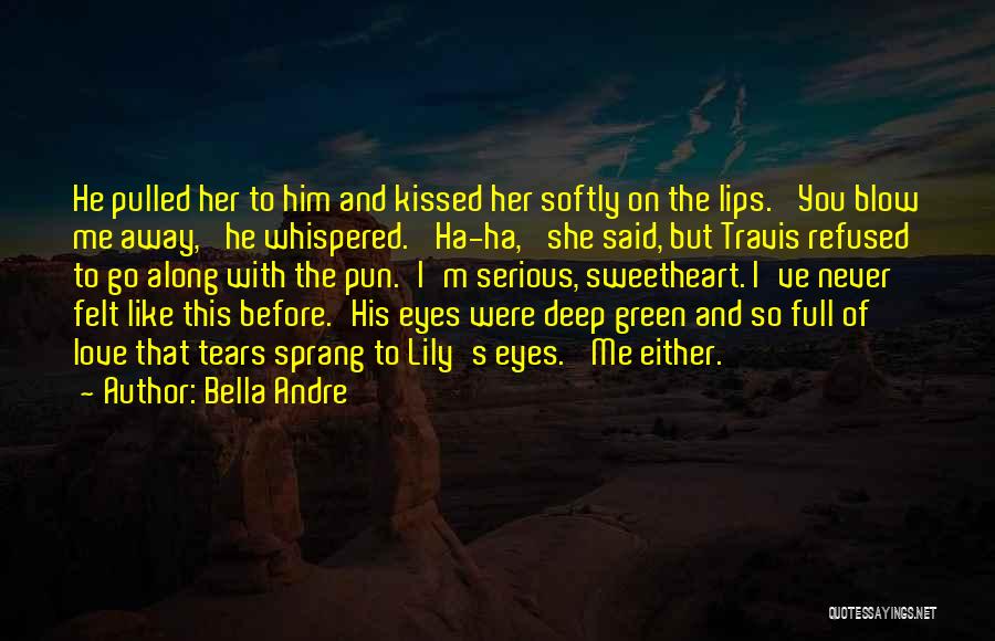 She Kissed Him Quotes By Bella Andre