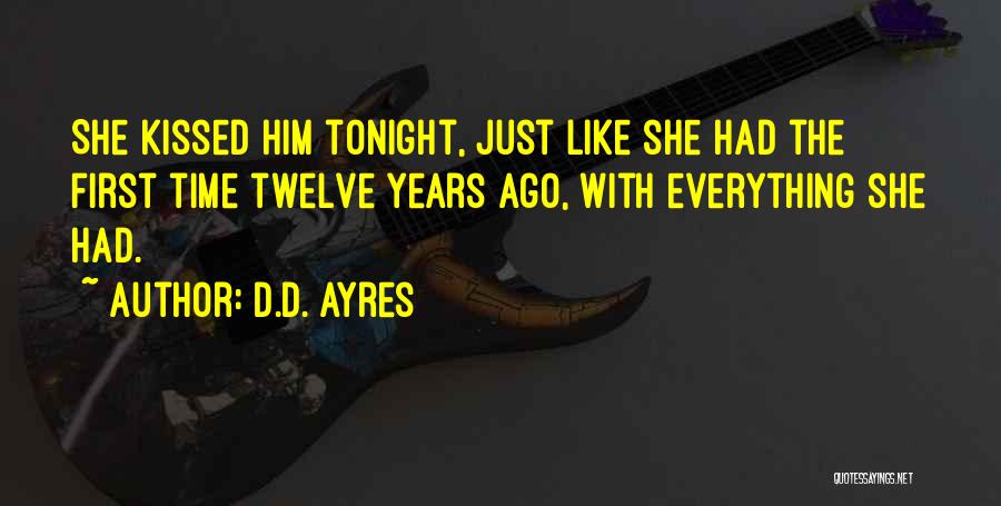 She Kissed Him Quotes By D.D. Ayres
