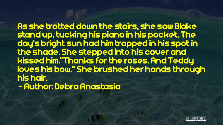 She Kissed Him Quotes By Debra Anastasia