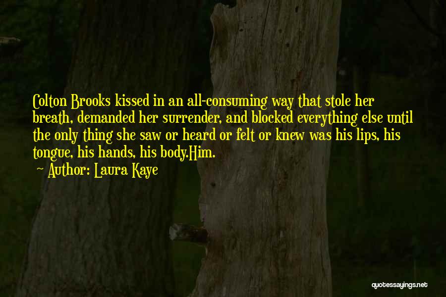 She Kissed Him Quotes By Laura Kaye