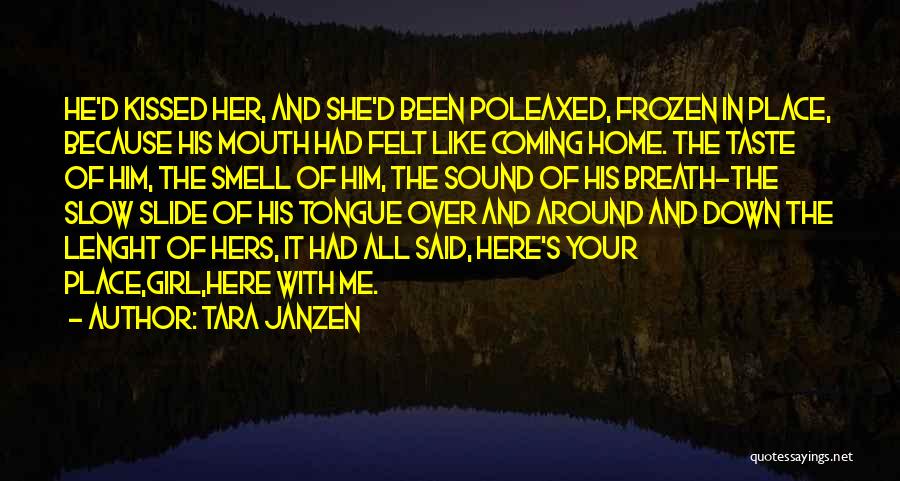 She Kissed Him Quotes By Tara Janzen