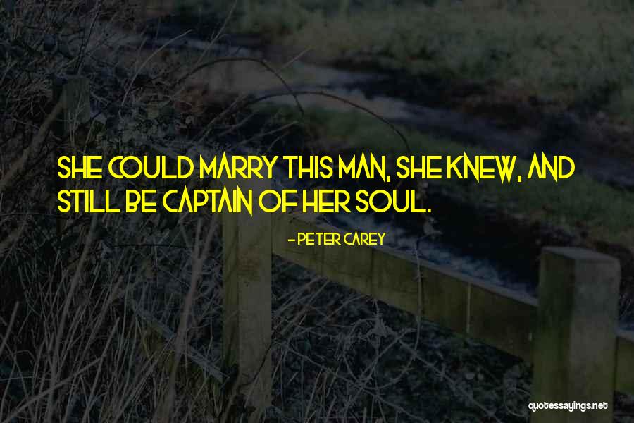 She Knew She Could Quotes By Peter Carey She Knew She Could Quotes By Peter Carey