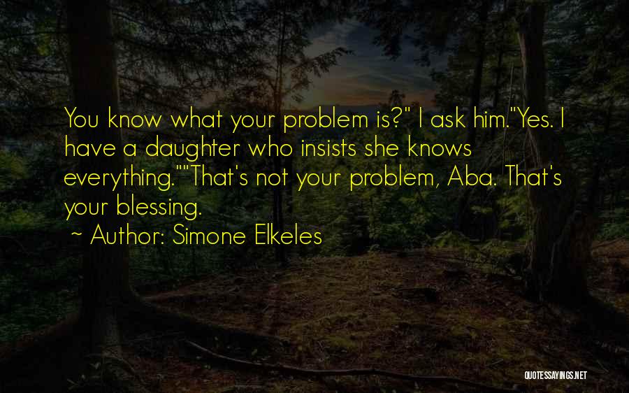 She Knows Everything Quotes By Simone Elkeles