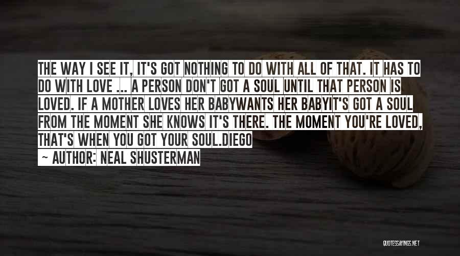 She Knows I Love Her Quotes By Neal Shusterman