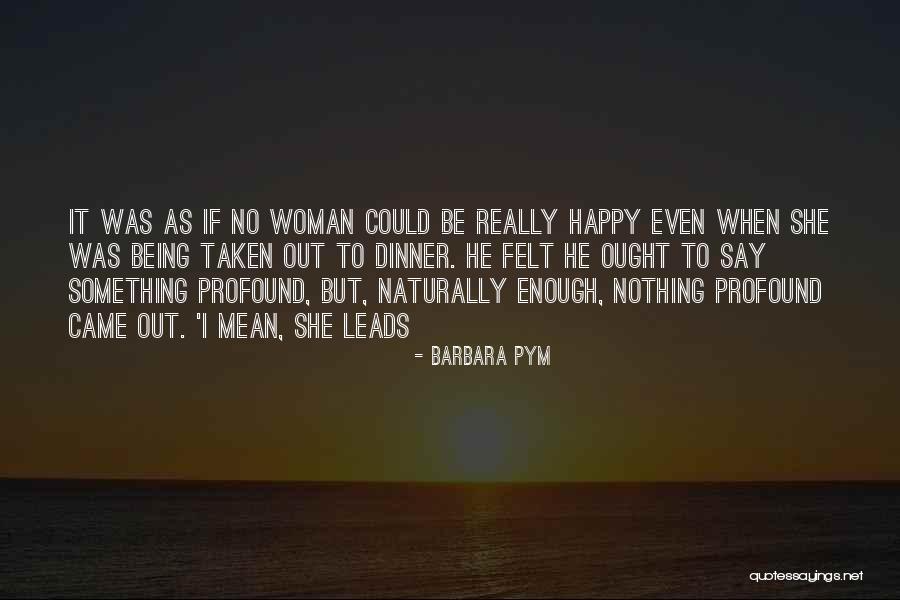 She Leads Quotes By Barbara Pym She Leads Quotes By Barbara Pym