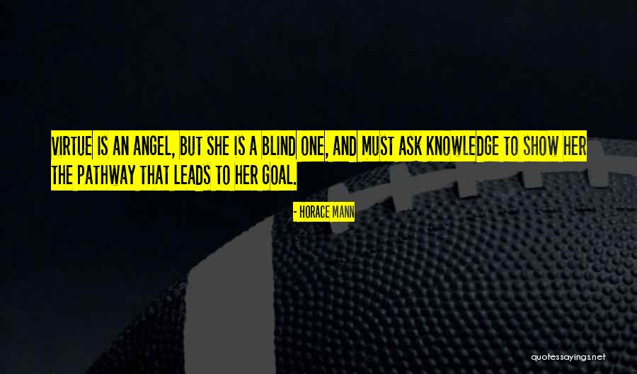 She Leads Quotes By Horace Mann She Leads Quotes By Horace Mann