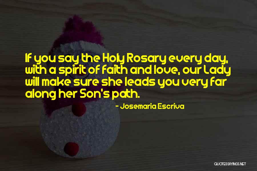 She Leads Quotes By Josemaria Escriva She Leads Quotes By Josemaria Escriva