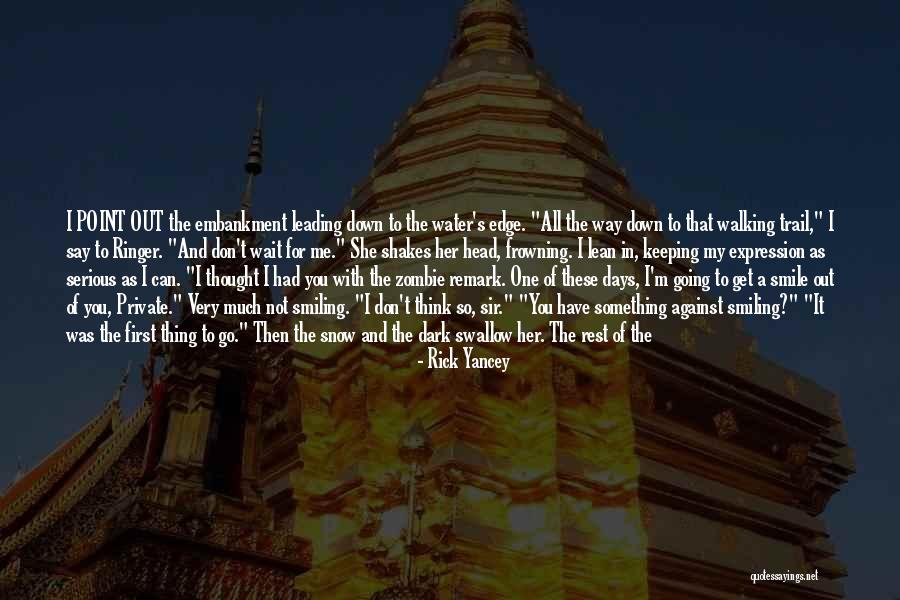 She Leads Quotes By Rick Yancey She Leads Quotes By Rick Yancey