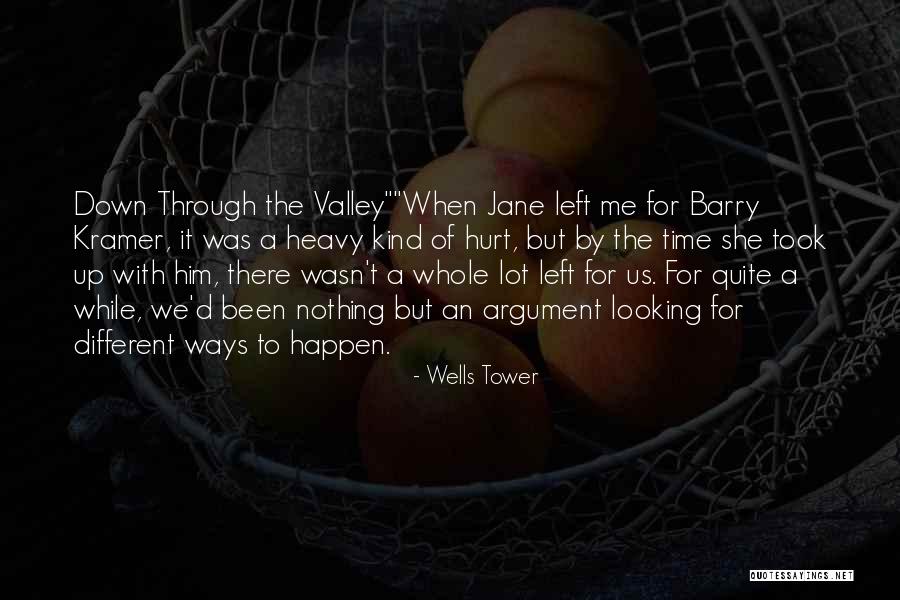 She Left Me For Him Quotes By Wells Tower She Left Me For Him Quotes By Wells Tower