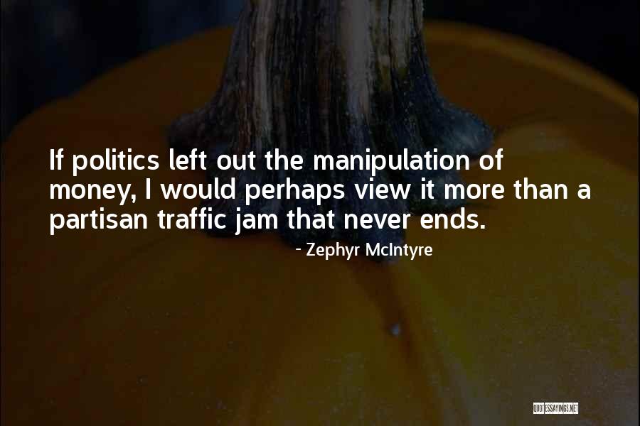 She Left Me For Money Quotes By Zephyr McIntyre She Left Me For Money Quotes By Zephyr McIntyre