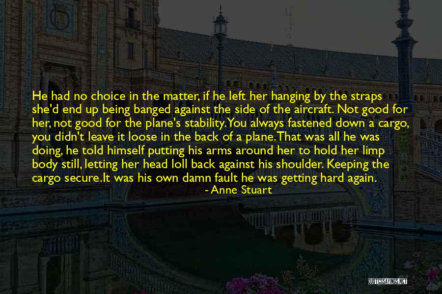 She Left Me Hanging Quotes By Anne Stuart She Left Me Hanging Quotes By Anne Stuart